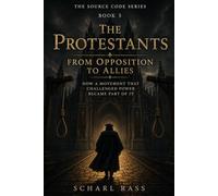 The Source Code: The Protestants - From Opposition to Allies