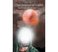 The Source of Light: Quotes of Ahl-ul-Bayt (a.)