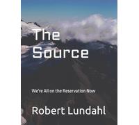 The Source: We're All on the Reservation Now (Reclaiming the West)