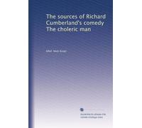 The sources of Richard Cumberland's comedy The choleric man