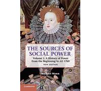 The Sources of Social Power: Volume 1, A History of Power from the Beginning to AD 1760 2nd Edition Paperback