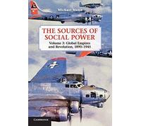 The Sources of Social Power: Volume 3, Global Empires and Revolution, 1890-1945 Paperback