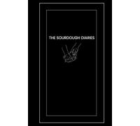 The Sourdough Diaries: Cute Bread Baking Journal for Friends and Family