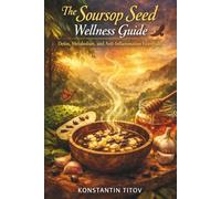 The Soursop Seed Wellness Guide: Detox, Metabolism, and Anti-Inflammation Essentials