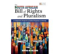 The South African Bill of Rights and Pluralism: A Comparative Perspective of Judicial Responses to Diversity