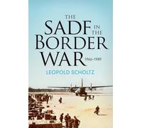 The South African Defence Forces in the Border War 1966-1989