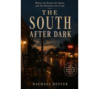 The South After Dark: Where the Roads Get Quiet and the Memories Get Loud
