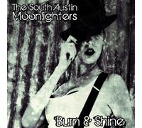 The South Austin Moonlighters - Burn & Shine