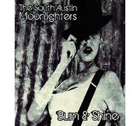 The South Austin Moonlighters - Burn & Shine