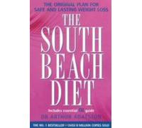 The South Beach Diet: A Doctor S Plan For Fast And Lasting Weight Loss
