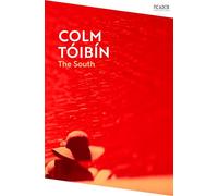 The South: by Colm Tóibín (Picador Collection)