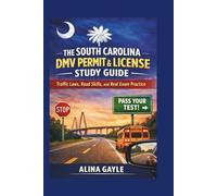 THE SOUTH CAROLINA DMV PERMIT & LICENSE STUDY GUIDE: Traffic Laws, Road Skills, and Real Exam Practice