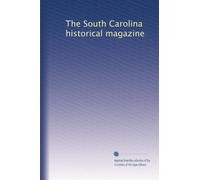 The South Carolina historical magazine: Volume 6