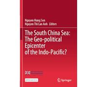 The South China Sea: The Geo-political Epicenter of the Indo-Pacific?