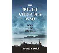 The South China Sea War: The War No One Should Want