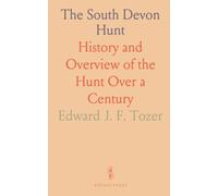 The South Devon Hunt: History and Overview of the Hunt Over a Century
