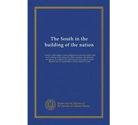 The South in the building of the nation (v.03): a history of the southern states designed to record the South's part in the making of the American ... life and traditions of the southern people