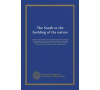 The South in the building of the nation (v.09): a history of the southern states designed to record the South's part in the making of the American ... life and traditions of the southern people