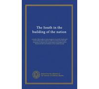 The South in the building of the nation (v.12): a history of the southern states designed to record the South's part in the making of the American ... life and traditions of the southern people