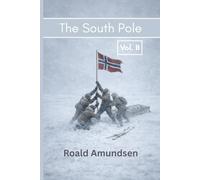 The South Pole: Vol. II