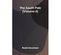The South Pole (Volume Ii)