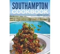 The Southampton Cookbook: Bold Flavors, Fresh Ingredients, and Effortless Summertime Cooking