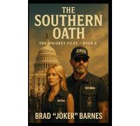 The Southern Oath: The Whiskey Files - Book 6