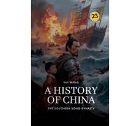 The Southern Song Dynasty: A History of China