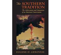The Southern Tradition: The Achievement and Limitations of an American Conservatism: 7 (The William E. Massey Sr. Lectures in American Studies)