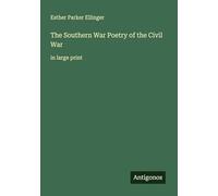 The Southern War Poetry of the Civil War: in large print