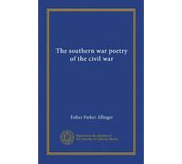 The southern war poetry of the civil war (Vol-1)
