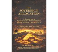 The Sovereign Allocation: Build Wealth That Doesn’t Depend on the System