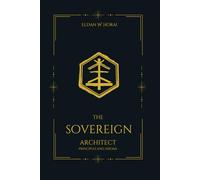 The Sovereign Architect: Principles and Axioms