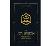 The Sovereign Architect: Principles and Axioms
