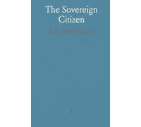 The Sovereign Citizen: A practical guide to joining parties, voting wisely, and shaping public life