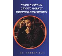 THE SOVEREIGN CRYPTO MARKET SURVIVAL PYSCHOLOGY