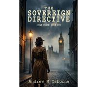 The Sovereign Directive: A Gritty 1940s Alternate History Spy Thriller (The Cold Peace Series Book 1)