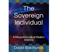 The Sovereign Individual: A Minarchist Look at Modern America