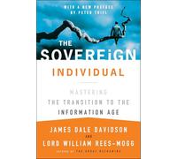 The Sovereign Individual: Mastering the Transition to the Information Age