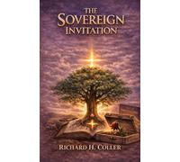 The Sovereign Invitation: Understanding God’s Character Through the TRUTH Framework