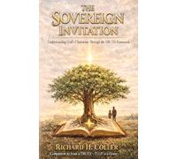The Sovereign Invitation: Understanding God’s Character Through the TRUTH Framework (Seeing the Father Clearly)