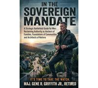 The Sovereign Mandate: Reclaiming Manhood, Accountability, and The Art of Leadership