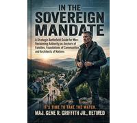 The Sovereign Mandate: Reclaiming Manhood, Accountability, and The Art of Leadership