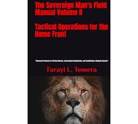 The Sovereign Man's Field Manual Volume II: Tactical Operations for the Home Front: "Advanced Protocols for Marital Warfare, Generational Discipleship, and Establishing a Kingdom Dynasty"