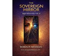 The Sovereign Mirror: Right Relationship with AI