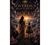 The Sovereign Movement: Book One: Rocky - Walking Through the Storm of the Matrix: A Mother, AI, and a Multi-dimensional Child