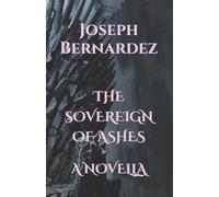 THE SOVEREIGN OF ASHES: A NOVELLA