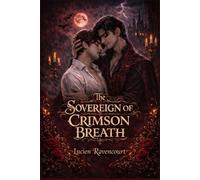 The Sovereign of Crimson Breath: Power is eternal. Desire is chosen