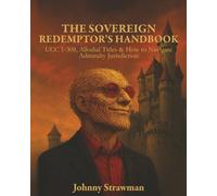 The Sovereign Redemptor's Handbook: UCC 1-308, Allodial Titles & How to Navigate Admiralty Jurisdiction