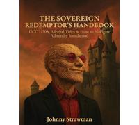 The Sovereign Redemptor's Handbook: UCC 1-308, Allodial Titles & How to Navigate Admiralty Jurisdiction